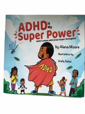 ADHD Is My Super Power by Alana Moore - Colorful Children's Picture Book